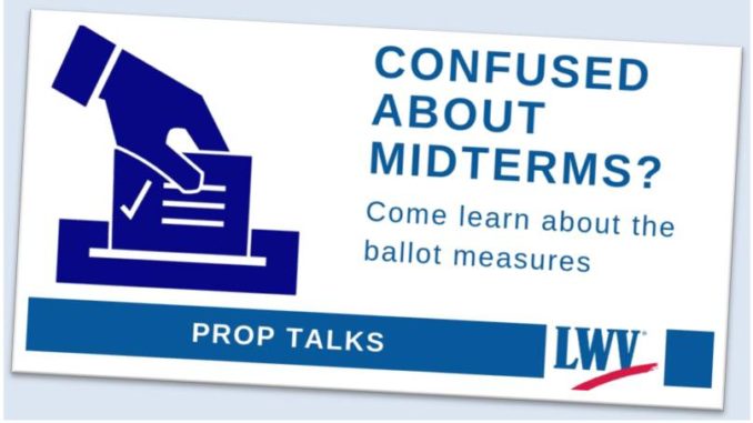 League of Women Voters - Mid Term Prop Talks
